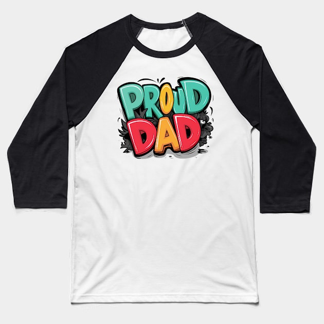 Proud Dad Baseball T-Shirt by Abdulkakl